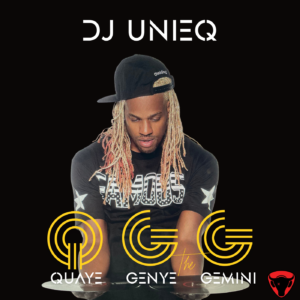 DJ UnieQ is Quaye Genye the Gemini (Digital Album)